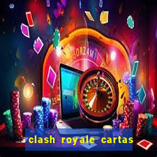 clash royale cartas modificadas 2024